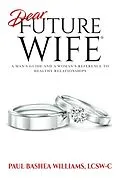 E-Book (epub) Dear Future Wife® von Paul Bashea Williams