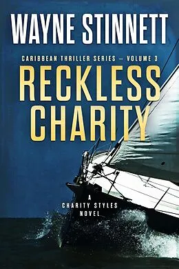 E-Book (epub) Reckless Charity: A Charity Styles Novel (Caribbean Thriller Series, #3) von Wayne Stinnett