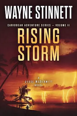 E-Book (epub) Rising Storm : A Jesse McDermitt Novel (Caribbean Adventure Series, #11) von Wayne Stinnett