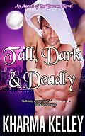 E-Book (epub) Tall, Dark & Deadly (Agents of the Bureau, #1) von Kharma Kelley