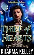 E-Book (epub) Thief of Hearts (Pandora Ops, #1) von Kharma Kelley