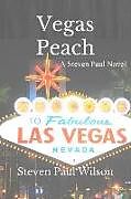 Kartonierter Einband Vegas Peach von Steven Paul Wilson