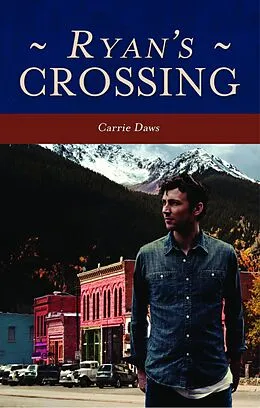 E-Book (epub) Ryan's Crossing (Crossing Series, #2) von Carrie Daws