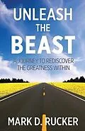 E-Book (epub) Unleash the Beast von Mark D Rucker