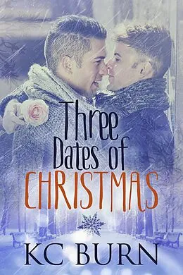 E-Book (epub) Three Dates of Christmas von Kc Burn