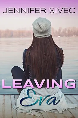 E-Book (epub) Leaving Eva von Jennifer Sivec