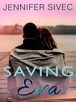 E-Book (epub) Saving Eva (The Eva Series) von Jennifer Sivec