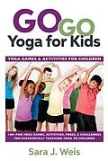E-Book (epub) Go Go Yoga for Kids von Sara J Weis