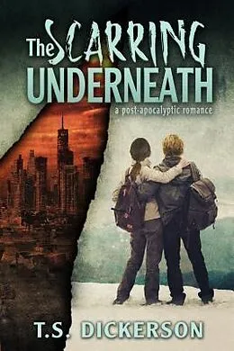 E-Book (epub) The Scarring Underneath von T. S. Dickerson