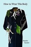 ePUB How to Wear This Body von Hayden Saunier