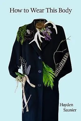 ePUB How to Wear This Body von Hayden Saunier