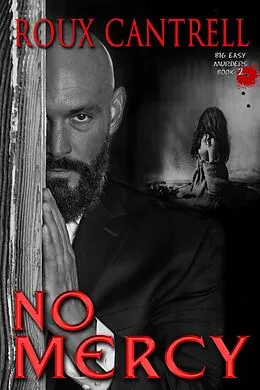 E-Book (epub) No Mercy (The Big Easy Murder Sereis) von Roux Cantrell