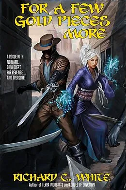 E-Book (epub) For a Few Gold Pieces More von Richard C. White