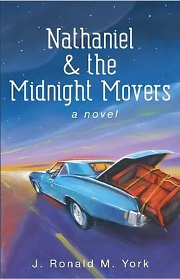 E-Book (epub) Nathaniel & the Midnight Movers von J. Ronald M. York