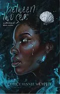 E-Book (epub) Between Two Seas: A Collection of Short Stories von Cerece Rennie Murphy