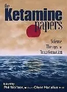 Kartonierter Einband The Ketamine Papers von Phil Wolfson, Glenn Hartelius