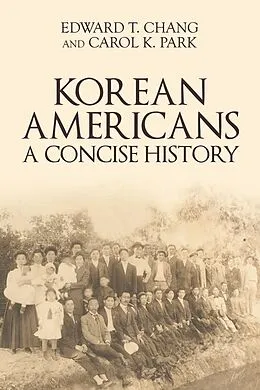 E-Book (epub) Korean Americans von Edward T. Chang, Carol K. Park