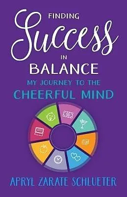 E-Book (epub) Finding Success in Balance von Apryl Zarate Schlueter