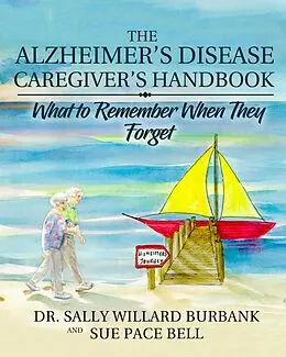 E-Book (epub) The Alzheimer's Disease Caregiver's Handbook von Sally Willard Burbank, Sue Pace Bell