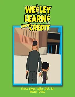 E-Book (epub) Wesley Learns About Credit von Mba Dykes, Wesley Dykes