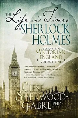 E-Book (epub) The Life and Times of Sherlock Holmes von Liese Anne Sherwood-Fabre