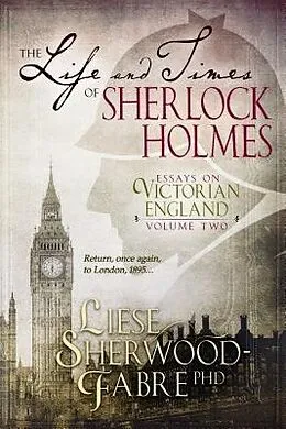 E-Book (epub) The Life and Times of Sherlock Holmes von Liese Anne Sherwood-Fabre