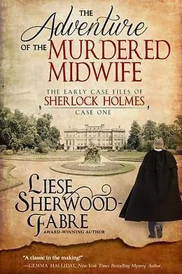 E-Book (epub) The Adventure of the Murdered Midwife von Liese Anne Sherwood-Fabre, Tbd