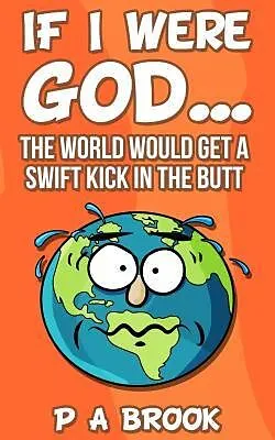 E-Book (epub) If I Were God... von P A Brook