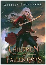 Fester Einband Children of Fallen Gods von Carissa Broadbent