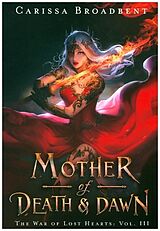 Fester Einband Mother of Death &amp; Dawn von Carissa Broadbent