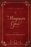 Kartonierter Einband The Magnum Opus von Christopher Kezelos, Christine Kezelos