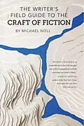 E-Book (epub) The Writer's Field Guide to the Craft of Fiction von Michael Noll
