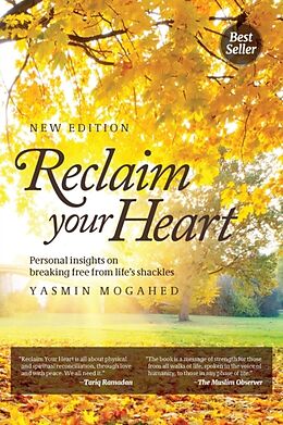 Kartonierter Einband Reclaim Your Heart: Personal Insights on breaking free from life's shackles von Yasmin Mogahed