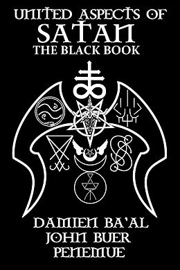 E-Book (epub) United Aspects of Satan: The Black Book von Damien Ba'al, John Buer, Penemue