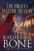 E-Book (epub) The Pirate's Yuletide Treasure (Christmas for Ransome, #3) von Katherine Bone