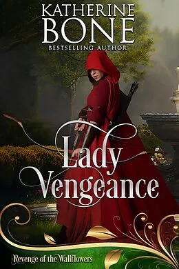 E-Book (epub) Lady Vengeance (Revenge of the Wallflowers, #24) von Katherine Bone