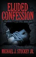 E-Book (epub) Eluded Confession von Michael J. Stuckey Jr.