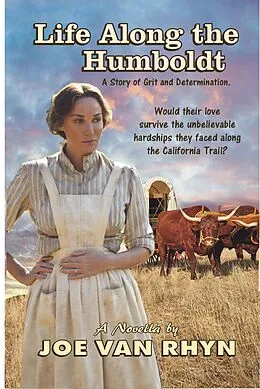 E-Book (epub) Life Along the Humboldt von Joe van Rhyn