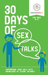 eBook (epub) 30 Days of Sex Talks for Ages 8-11 de Educate Empower Kids, Alexander Dina