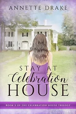 E-Book (epub) Stay at Celebration House von Annette Drake