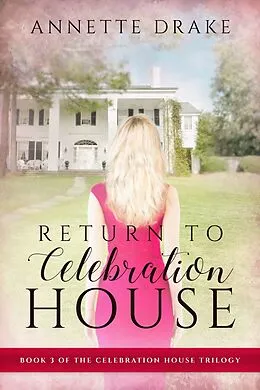 E-Book (epub) Return to Celebration House von Annette Drake