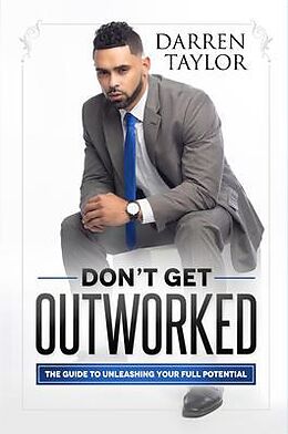 E-Book (epub) Don't Get Outworked von Darren Taylor