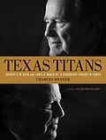 E-Book (epub) Texas Titans: George H.W. Bush and James A. Baker, III: A Friendship Forged in Power von Charles Denyer