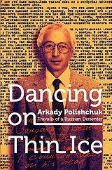 eBook (epub) Dancing on Thin Ice de Arkady Polishchuk