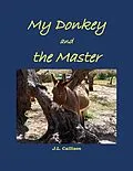 E-Book (epub) My Donkey and the Master von J. L. Callison