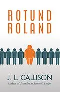 E-Book (epub) Rotund Roland von J. L. Callison