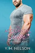 E-Book (epub) The Accidental Swipe (Accidental Lovers, #1) von Y. M. Nelson