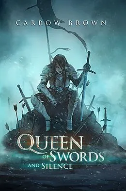 E-Book (epub) Queen of Swords and Silence von Carrow Brown