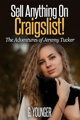 E-Book (epub) Sell Anything On Craigslist! (The Adventures of Jeremy Tucker, #1) von G. Younger