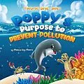 E-Book (epub) Poppy's Purpose to Prevent Pollution (Footprint) von Melissa Kay Moore